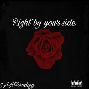 Right by your side (Explicit)