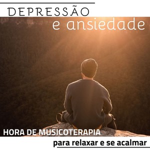 Depressão e Ansiedade: 1 Hora de Musicoterapia para Relaxar e se Acalmar