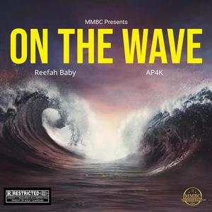 On The Wave (feat. Taurus Wallace Aka Reefah) [Explicit]