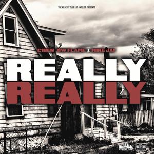 Really Really (feat. C1Ben, DW Flame & Mike Jay)