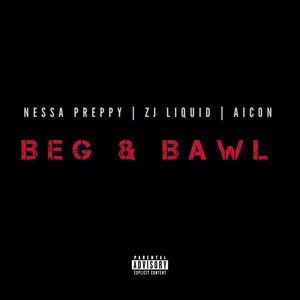 Beg & Bawl (Explicit)