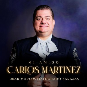 Mi Amigo Carlos Martinez