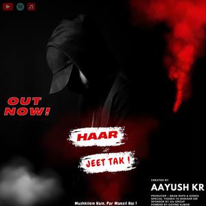 Haar Se Jeet Tak (feat. GOVIND KUMAR & SHIKHAR AWASHTI) (Mushkilein Hain, Par Manzil Hai)