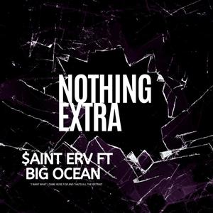 Nothing Extra (feat. Big ocean) (Explicit)