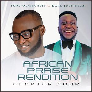 African Praise Rendition Chapter 4 (feat. Dare Justified)