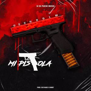Mi Pistola (Explicit)