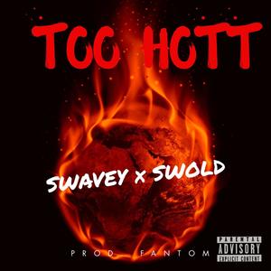 Too Hott (feat. Swold) (Explicit)