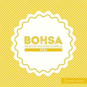 BOHSA 2022: The Best of High School A Cappella