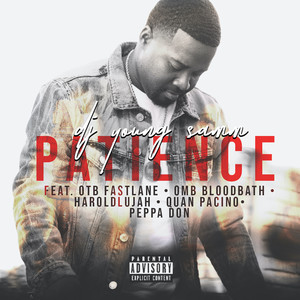 Patience (feat. OTB Fastlane, OMB Bloodbath, Haroldlujah, Quan Pacino & Peppa Don) [Explicit]