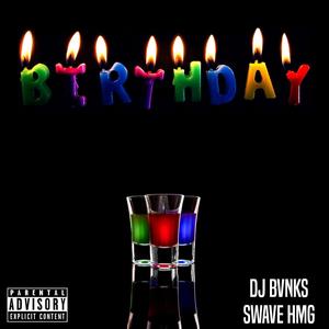 Birthday (feat. Swave HMG) [Explicit]