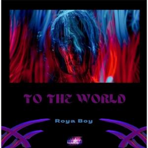 To The World (Explicit)