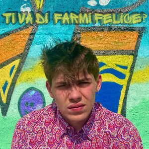 Ti Va Di Farmi Felice