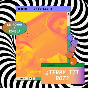 Terry Tit Bot (feat. Romsla) (Explicit)