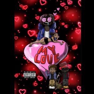 My Love (feat. StrapLife Skizzy & D-3) (Explicit)