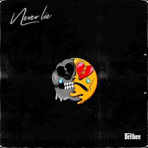 Dellbee - Never Lie (Explicit)