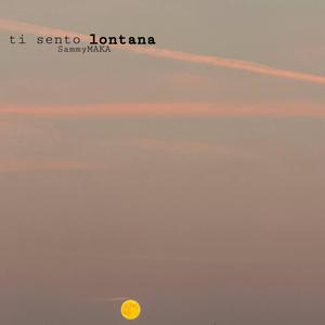 Ti Sento Lontana (Explicit)