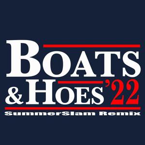 Boats N Hoes SummerSlam (Explicit)