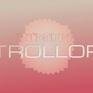 Introduce Trollop