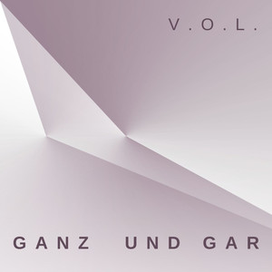 Ganz Und Gar