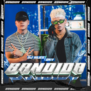 DJ ALEX, OKY - BANDIDA | E16