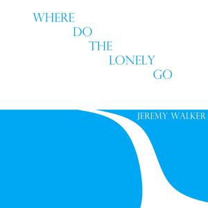 Where Do The Lonely Go