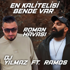 EN KALİTELİSİ BENDE VAR (Roman Havası)