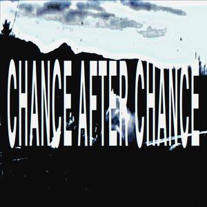 Chance After Chance (Explicit)