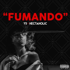 Fumando(feat. Hectaholic) (Explicit)