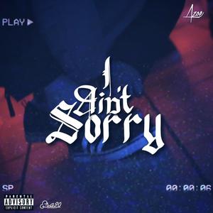 I Ain't Sorry (Explicit)