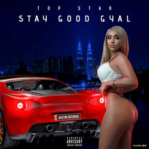 Stay Good Gyal (Explicit)