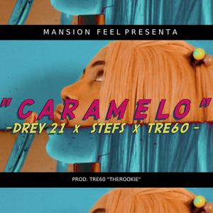 CaraMelo(feat. Tre60 & stefs) (Explicit)