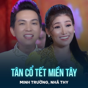 Tân Cổ Tết Miền Tây