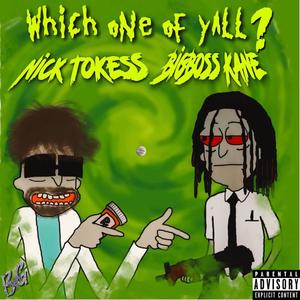 Which one of yall? (feat. BigBoss Kane) (Explicit)