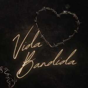 Vida Bandida (Explicit)