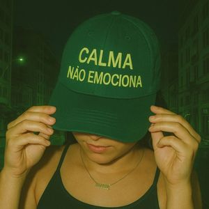 CALMA NÃO EMOCIONA (Explicit)