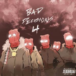Bad Decisions 4 (Explicit)