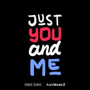 Just You And Me (feat. AnyMoreZ)