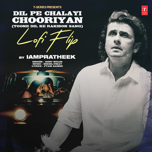 Dil Pe Chalayi Chooriyan (Toone Dil Ke Rakibon Sang) - Lofi Flip