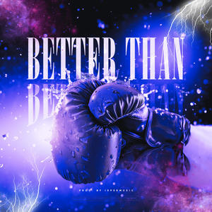 BETTER THAN (BAD)