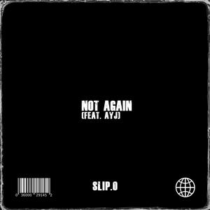 NOT AGAIN (feat. AyJ) (Explicit)