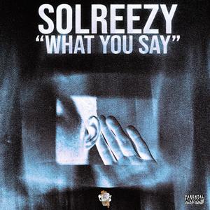 What You Say (Explicit)