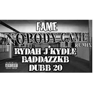 Fame Nobody Came Remix (Explicit)