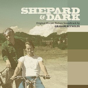 REYNOLDS, G.: Shepard and Dark (Original Motion Picture Soundtrack) (Sultan, K. Doyle, J. Mills)