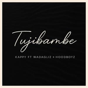 Tujibambe (feat. Wadaglizke & HOOD BOYZ) (Explicit)