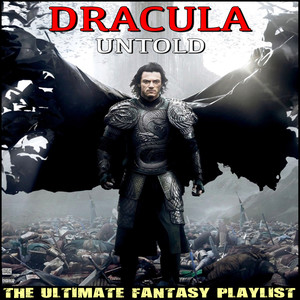 Dracula Untold The Ultimate Fantasy Playlist