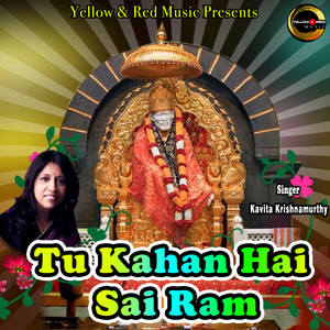 Tu Kahan Hai Sai Ram