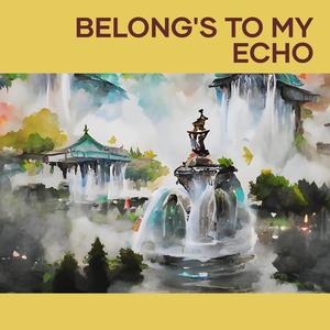 Belong's to My Echo