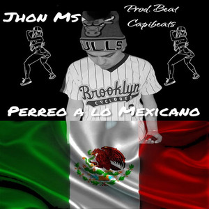Perreo a lo Mexicano- Jhon Ms (Explicit)