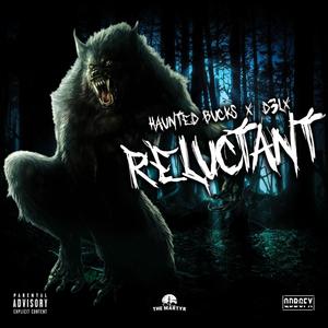 Reluctant(feat. D3LX) (Explicit)
