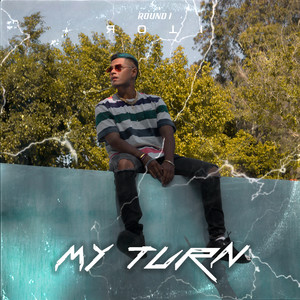 My Turn(Round 1) (Explicit)
